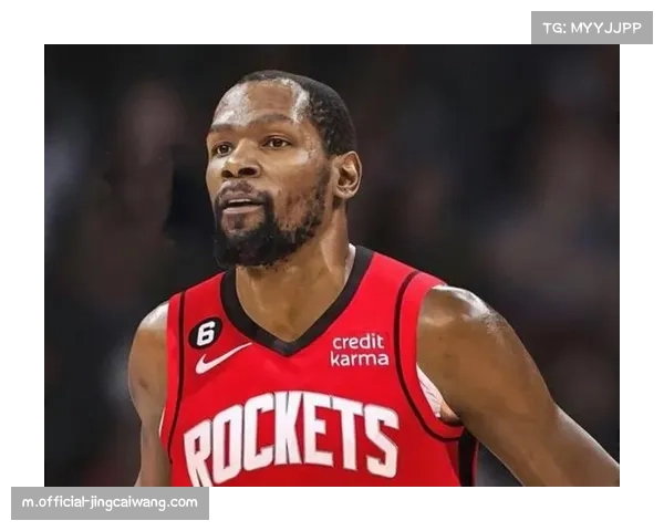 杜兰特正负值+306稳健依旧，火箭关键时刻最信赖终结点